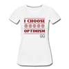 I choose optimism super Organic T-Shirt - white