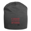 I choose optimism Jersey Beanie - charcoal gray