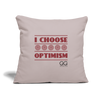 I choose optimism Throw Pillow Cover 18” x 18” - light taupe