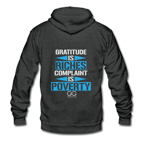 Gratitude is riches complaint is poverty Unisex Fleece Zip Hoodie - charcoal gray
