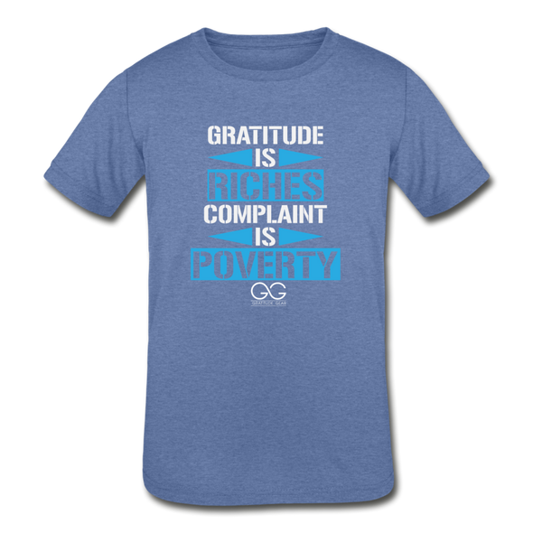 Gratitude is riches complaint is poverty Kids' Tri-Blend T-Shirt - heather Blue