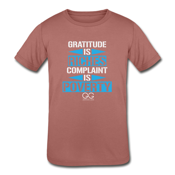 Gratitude is riches complaint is poverty Kids' Tri-Blend T-Shirt - mauve