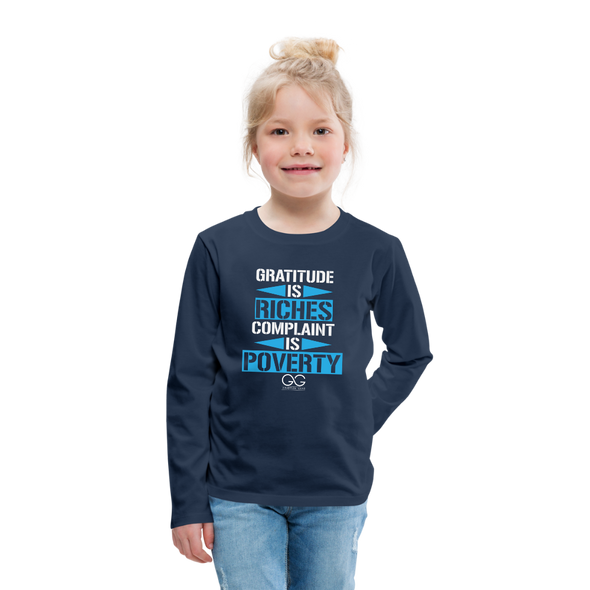 Gratitude is riches complaint is poverty Kids' Premium Long Sleeve T-Shirt - navy