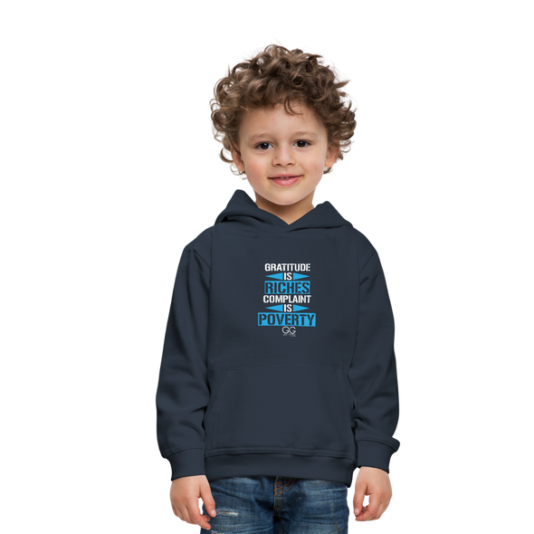 Gratitude is riches complaint is poverty Kids‘ Premium Hoodie - navy