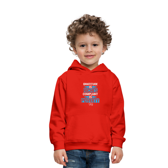 Gratitude is riches complaint is poverty Kids‘ Premium Hoodie - red