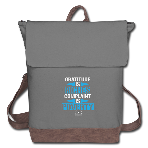 Gratitude is riches complaint is poverty Canvas Backpack - gray/brown