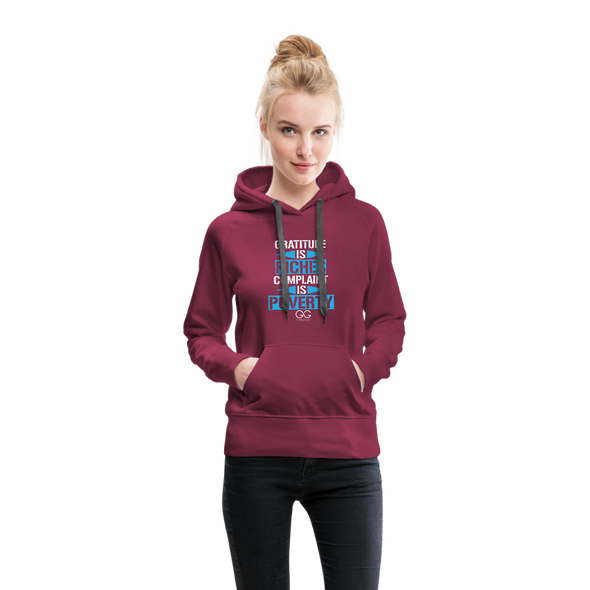 Gratitude is riches complaint is poverty Women’s Premium Hoodie - burgundy