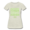 Women’s Premium T-Shirt GRATITUDE IS A POWERFUL CATALYST FOR HAPPINESS - heather oatmeal