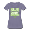 Women’s Premium T-Shirt GRATITUDE IS A POWERFUL CATALYST FOR HAPPINESS - washed violet