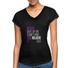 Never give up on something you believe in  Women's Tri-Blend V-Neck T-Shirt - black