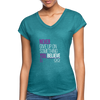Never give up on something you believe in  Women's Tri-Blend V-Neck T-Shirt - heather turquoise