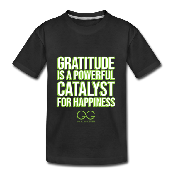 Kids' Premium T-Shirt GRATITUDE IS A POWERFUL CATALYST FOR HAPPINESS - black