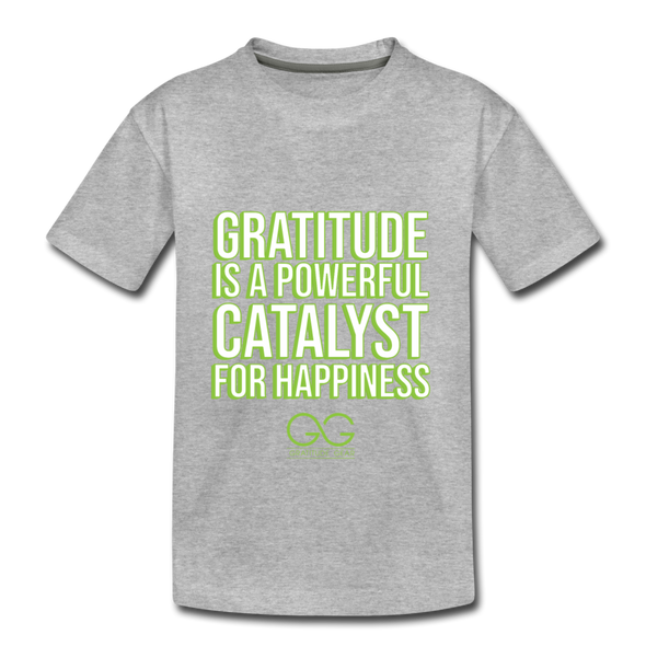 Kids' Premium T-Shirt GRATITUDE IS A POWERFUL CATALYST FOR HAPPINESS - heather gray