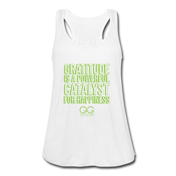 Women's Flowy Tank Top by Bella GRATITUDE IS A POWERFUL CATALYST FOR HAPPINESS - white
