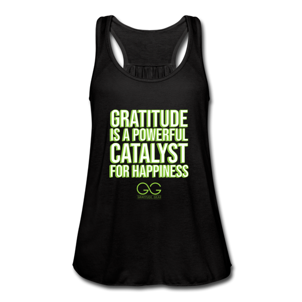 Women's Flowy Tank Top by Bella GRATITUDE IS A POWERFUL CATALYST FOR HAPPINESS - black