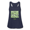 Women's Flowy Tank Top by Bella GRATITUDE IS A POWERFUL CATALYST FOR HAPPINESS - navy