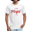 I am powerful super comfortable Fitted Cotton/Poly T-Shirt by Next Level - white