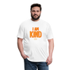 i am kind Fitted Cotton/Poly T-Shirt by Next Level - white