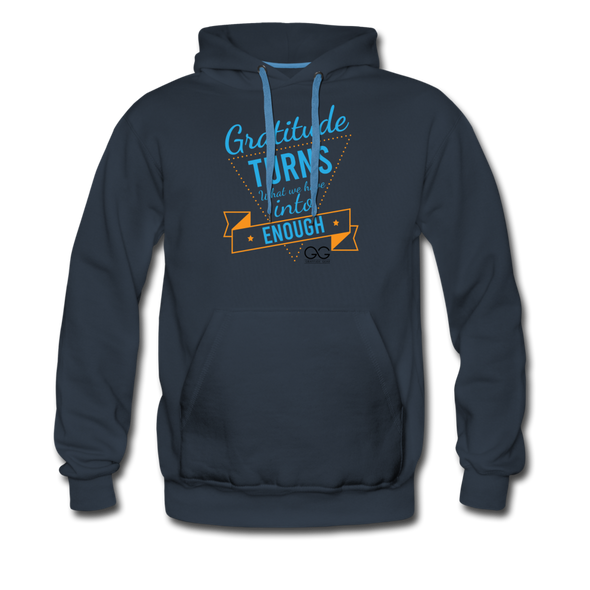 Gratitude turns what we have into enough Men’s Premium Hoodie - navy