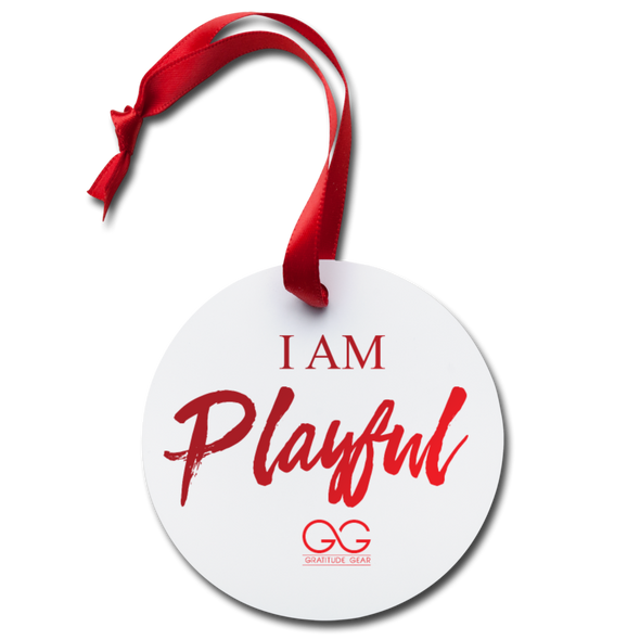 I Am Playful Holiday Ornament - white