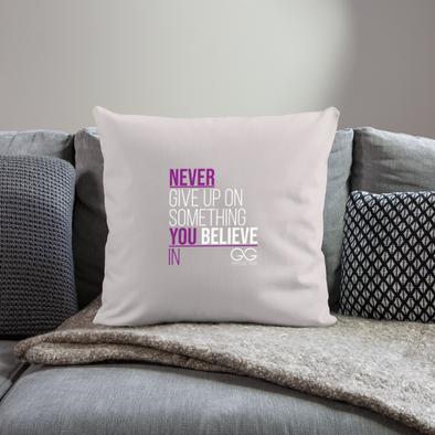 Never Give Up Throw Pillow Cover 18” x 18” - light taupe