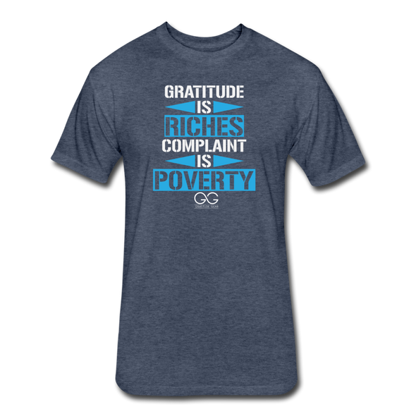Gratitude is Riches Complaint is Poverty Next Level Mens t-shirt - heather navy