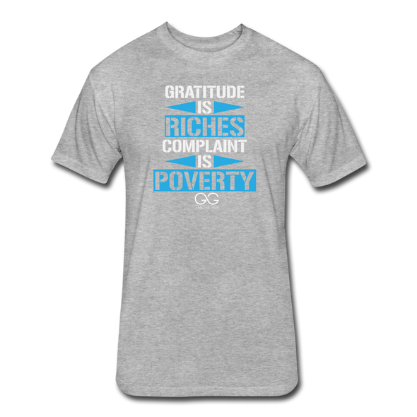 Gratitude is Riches Complaint is Poverty Next Level Mens t-shirt - heather gray