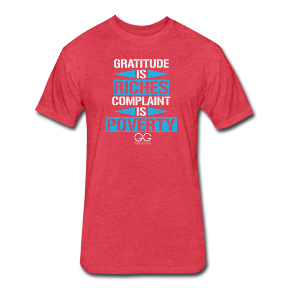 Gratitude is Riches Complaint is Poverty Next Level Mens t-shirt - heather red